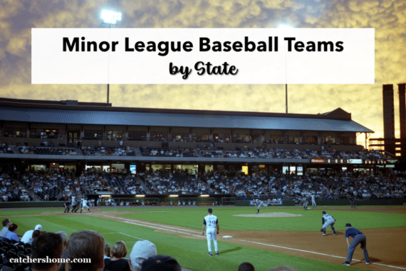 Minor League Baseball Teams by State [Learn More Here!]